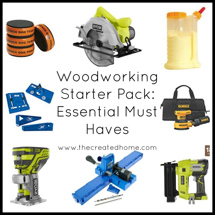 Woodworking Starter Pack Essential Must Haves The Created Home